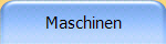 Maschinen